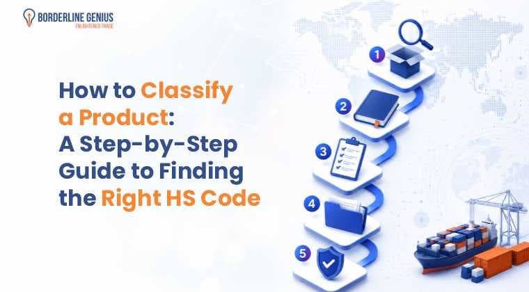 How to Classify a Product: A Step-by-Step Guide to Finding the Right HS Code
