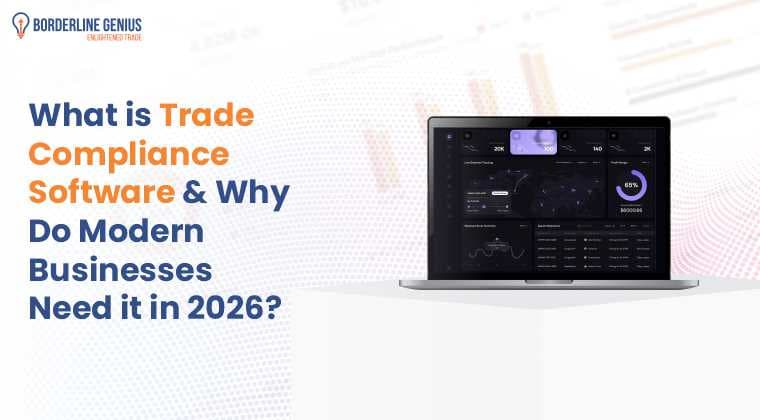 What is Trade Compliance Software & Why Do Modern Businesses Need it in 2026?
