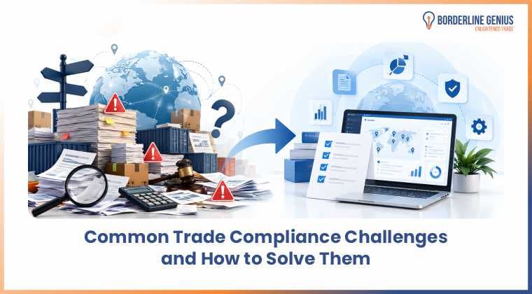 4 Common Trade Compliance Challenges and Solutions