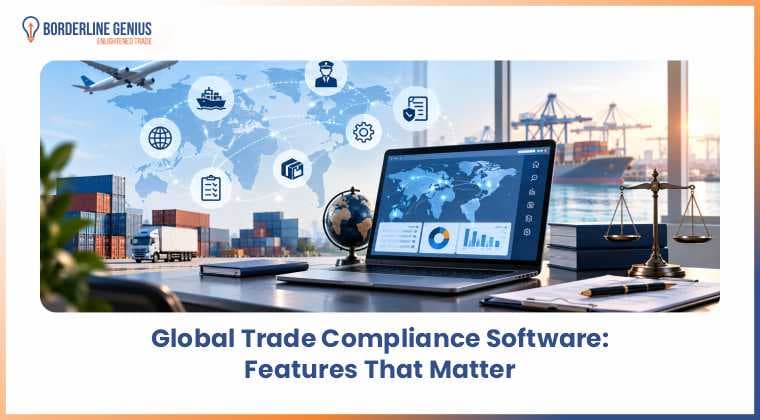 What Global Trade Compliance Software Features Matter?